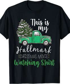 Christmas This Is My HaLlmarks Movie Watching T-Shirt