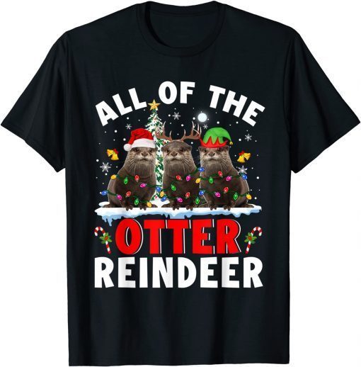 2022 All Of The Otter Reindeer Christmas Santa Elf Reindeer Otter T-Shirt