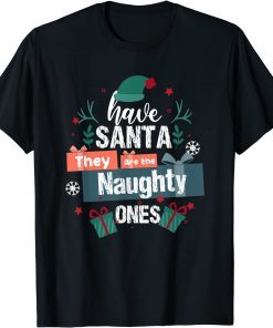 Dear Santa They are the Naughty Ones Christmas Unisex TShirt