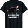 Official CAN YOU HELP ME FIND MY MARBLES? Funny Joe Biden Campaign T-Shirt