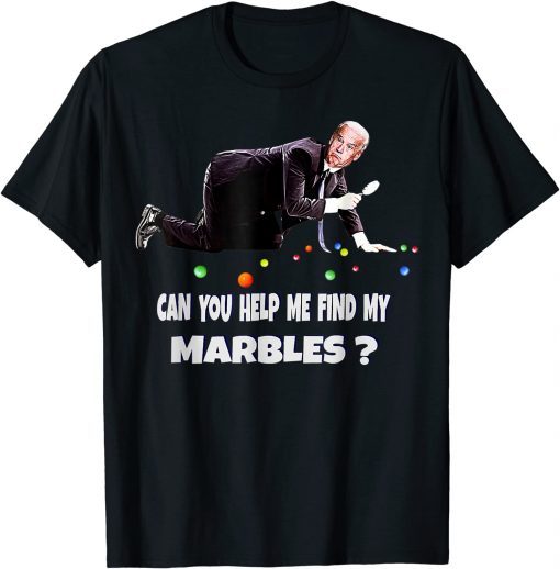 Official CAN YOU HELP ME FIND MY MARBLES? Funny Joe Biden Campaign T-Shirt