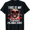 Funny This Is My Valentine Pajama Pug Dog Sunglasses Love Heart TShirt