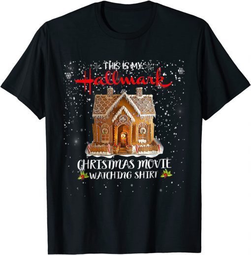 Christmas This Is My Hallmãrks Movie Watching Tee Shirts