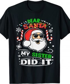 Classic Dear Santa Matching Family Xmas Dear Santa My Sister Did It T-Shirt