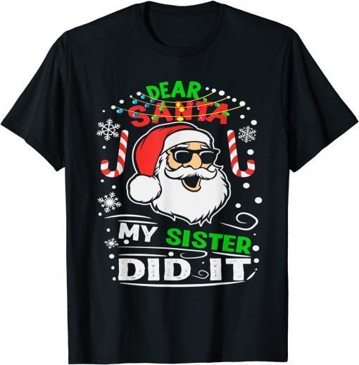 Classic Dear Santa Matching Family Xmas Dear Santa My Sister Did It T-Shirt