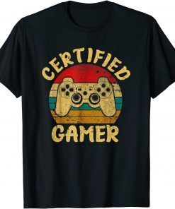 Certified Gamer Retro Funny Video Games Gaming Lover Gift Tee Shirts