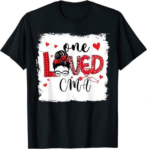 T-Shirt One Loved CMA Nurse Life Messy Bun Valentines Day Womens