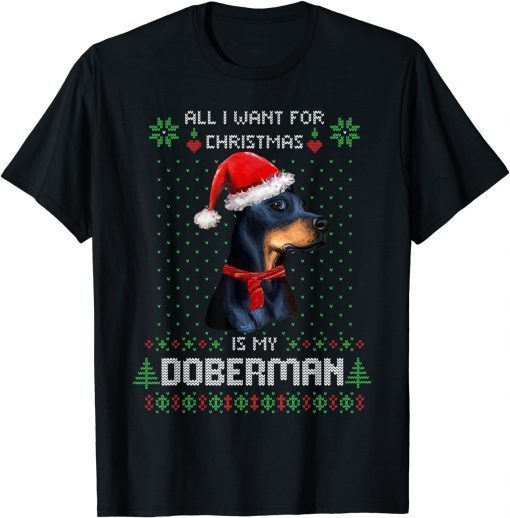 Official Ugly ALL I WANT FOR CHRISTMAS IS MY DOBERMAN Pajama Xmas T-Shirt