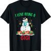 I Love Being A GiGi Snowman Christmas Funny Xmas Unisex T-Shirt