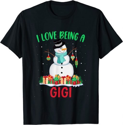 I Love Being A GiGi Snowman Christmas Funny Xmas Unisex T-Shirt