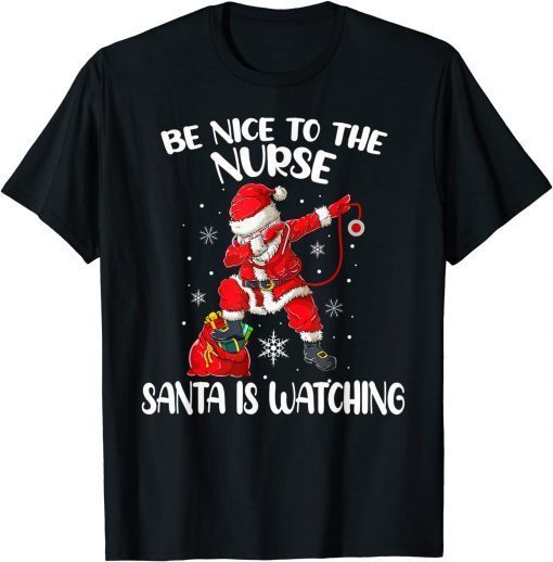 Official Be Nice To The Nurse Santa Is Watching Nursing Christmas T-ShirtOfficial Be Nice To The Nurse Santa Is Watching Nursing Christmas T-Shirt