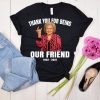 Thank You For Being Our Friend 1922-2021 Rip Betty White Classic Shirt