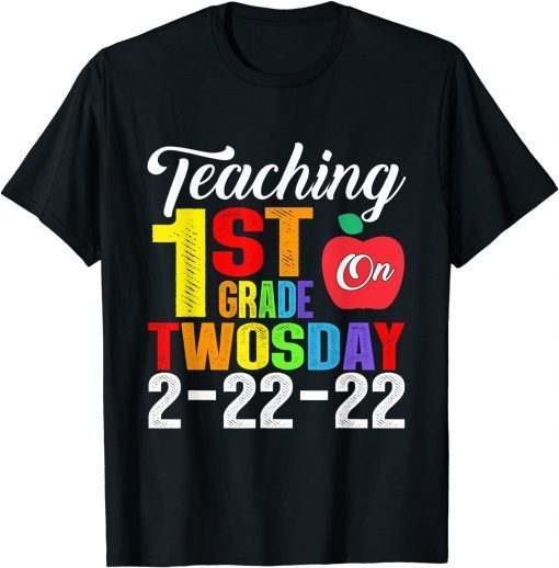 22nd February Teaching 1st Grade 2-22-22 Twosday 2-22-22 Limited T-Shirt