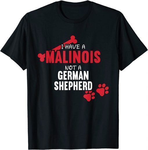 I Have A Malinois Dog Belgian Shepherd Lover Mom Malinois Unisex Shirt