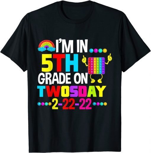 I'm In 5th Second Grade On Twosday February 22nd 2022 Limited T-Shirt