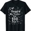 I've Bugged My Teacher For 100 Days - 100th Day School Classic Shirt