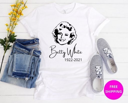 Pray For Betty White 1922-2021 Official Shirt