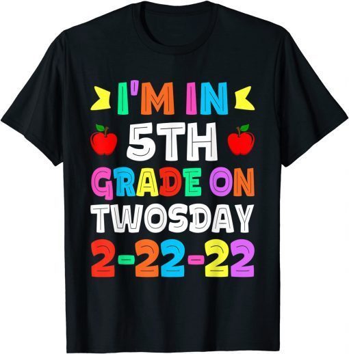 Students I'm In Fifth Grade On 02-22-2022 Twosday Classic Shirt