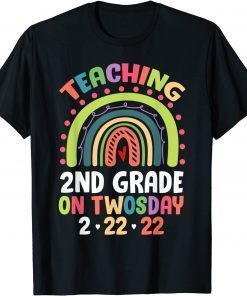 Teaching 2nd Grade On Twosday 2-22-2022 Hobo Rainbow Teacher Classic Shirt