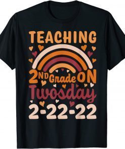 Teaching 2nd Grade School Team Rainbow On Twosday 2-22-22 Gift T-Shirt