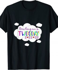 Teaching On A Twosday 2-22-22 22nd February 2022 Official Shirt