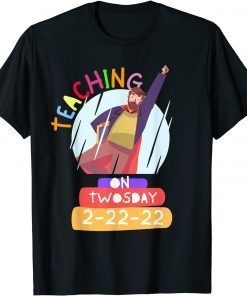 Teaching On Twosday 2-22-2022 for teachers Unisex Shirt