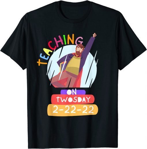 Teaching On Twosday 2-22-2022 for teachers Unisex Shirt