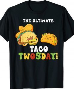 The Ultimate Taco Twosday Tuesday February 22nd 2022 2-22-22 T-Shirt