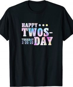 Twosday 2022 February 22nd 2022 Tuesday Twosday 2-22-22 Unisex T-Shirt