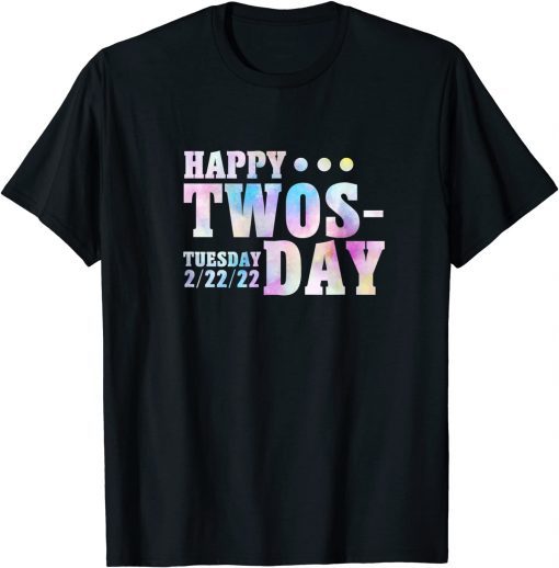 Twosday 2022 February 22nd 2022 Tuesday Twosday 2-22-22 Unisex T-Shirt
