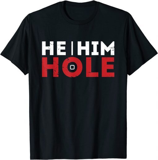 Vintage He Him Hole T-Shirt