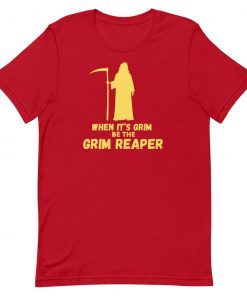 When Its Grim Be The Reaper Classic T-Shirt