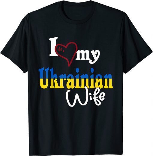I Love My Ukrainian Wife Artistic Design Ukraine Classic T-Shirt