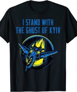 Ukraine ,Ace Pilot I Stand With The Ghost of Kyiv 2022 Shirts