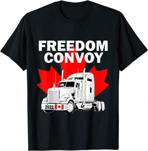 Funny Canada Freedom Convoy 2022 Canadian Truckers Support TShirt