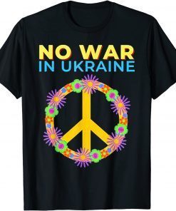 T-Shirt No War In Ukraine I Stand With Ukraine Ukrainian Flag T-Shirt No War In Ukraine I Stand With Ukraine Ukrainian Flag