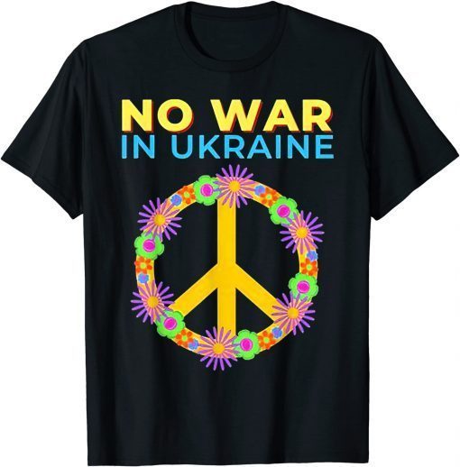 T-Shirt No War In Ukraine I Stand With Ukraine Ukrainian Flag T-Shirt No War In Ukraine I Stand With Ukraine Ukrainian Flag