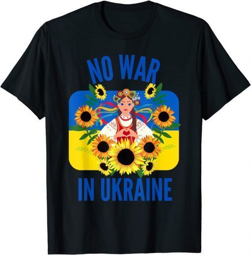 No War In Ukraine Support Ukraine Stand Ukrainian TShirt