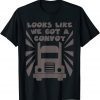2022 Trucker looks like We Got A Convoy T-Shirt