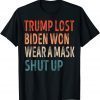 Retro Vintage Trump Lost, Shut Up & Wear A Mask, Biden Won 2022 TShirt