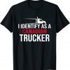 2022 I Identify As A Canadian Trucker Support Tee Shirts