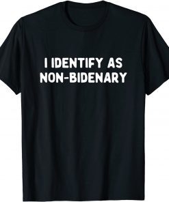 I Identify As Non Bidenary, Funny Conservative American flag Shirts