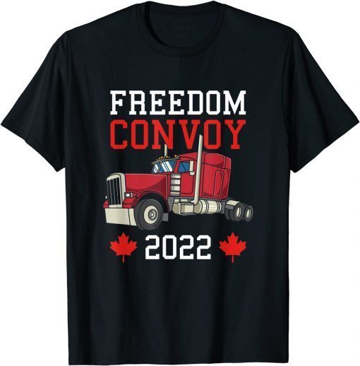 Freedom Convoy 2022 Canada Trucker Canadian Truck Support Shirts