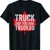 T-Shirt Truck You TRUDEAU I Support Freedom Convoy 2022 USA Canada