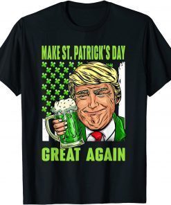 Trump Make St Patricks Day Great Again Men Women US Flag Classic T-Shirt