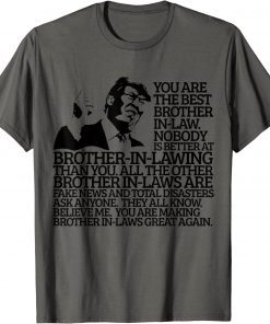 Best Brother In Law Gift Funny Trump Quote Brother In Law Shirts