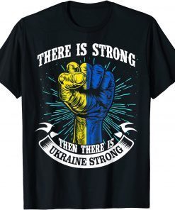 Ukraine Strong funny There is strong then there is Ukraine Unisex Tee Shirts