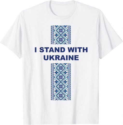 I Stand With Ukraine Patriotic Quote Ukrainian Vyshyvanka T-Shirt