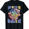 American Flag Have No Fear The Ukrainian Is Here UKRAINE Gift Shirt