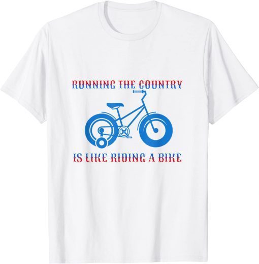 Biden Bike Bicycle Running the country is like riding a bike Tee Shirt